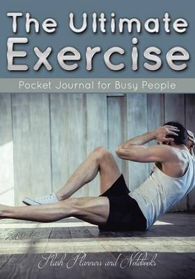 Book cover for The Ultimate Exercise Pocket Journal for Busy People