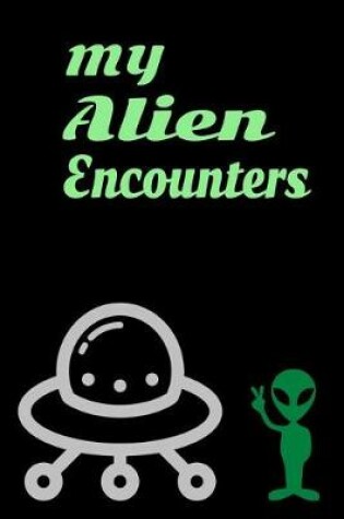 Cover of My Alien Encounters