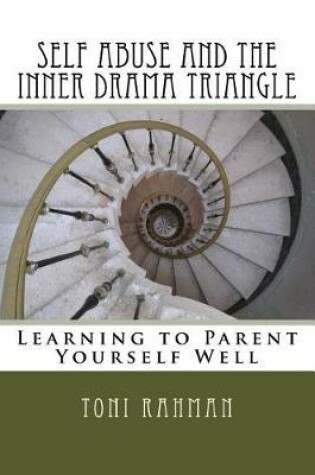 Cover of Self Abuse and the Inner Drama Triangle