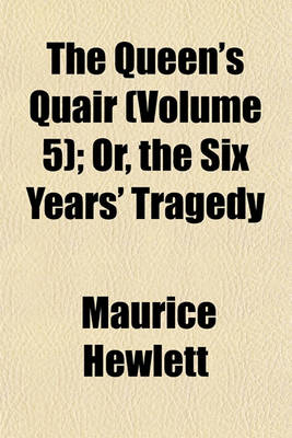 Book cover for The Queen's Quair (Volume 5); Or, the Six Years' Tragedy