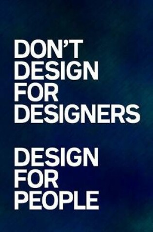 Cover of Don't Design for Designers Design for People