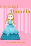 Book cover for Princess Daniela Draw & Write Notebook