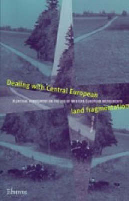 Book cover for Dealing with Central European Land Fragmentation