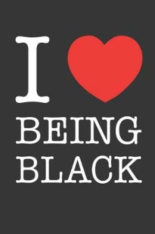 Cover of I Heart Being Black Notebook