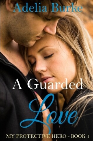 Cover of A Guarded Love-Book 1