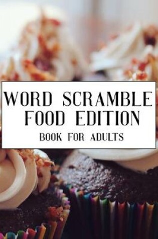 Cover of Word Scramble Food Edition Book For Adults