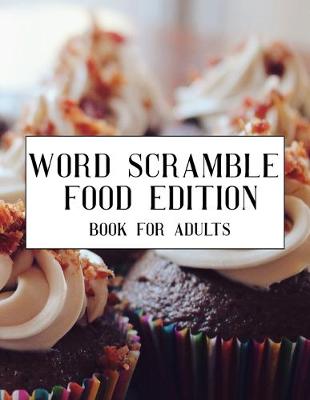 Book cover for Word Scramble Food Edition Book For Adults