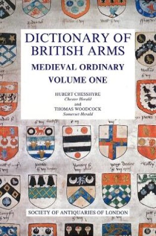 Cover of Dictionary of British Arms: Medieval Ordinary I