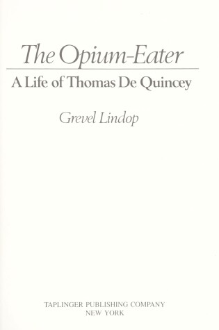 Cover of The Opium-Eater, a Life of Thomas de Quincey