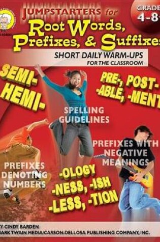 Cover of Jumpstarters for Root Words, Prefixes, and Suffixes, Grades 4 - 8