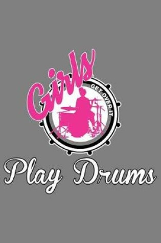 Cover of Girls Play Drums Get Over It