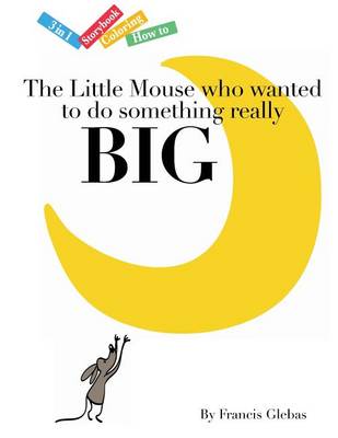 Cover of The Little Mouse who wanted to do something really Big