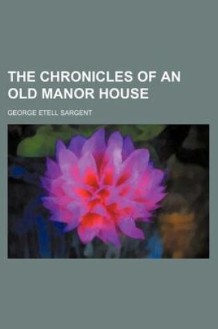 Cover of The Chronicles of an Old Manor House