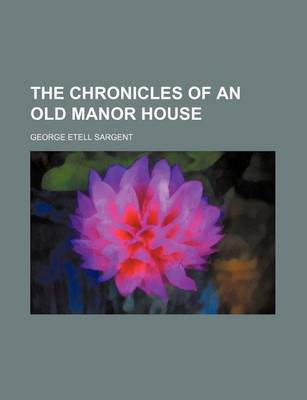 Book cover for The Chronicles of an Old Manor House