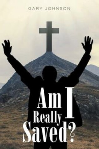 Cover of Am I Really Saved?