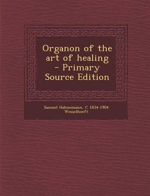 Book cover for Organon of the Art of Healing - Primary Source Edition