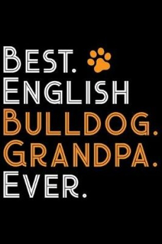 Cover of Best English Bulldog Grandpa Ever
