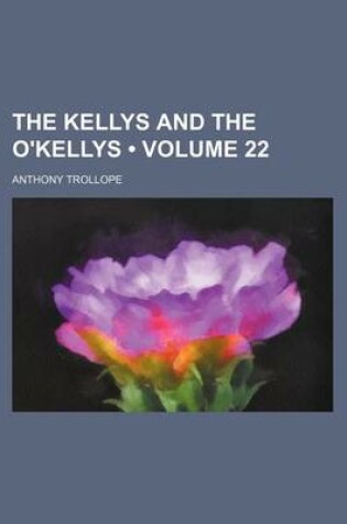 Cover of The Kellys and the O'Kellys (Volume 22)