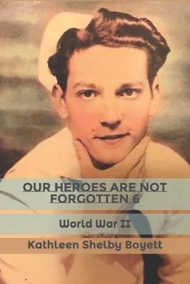 Book cover for Our Heroes Are Not Forgotten 6