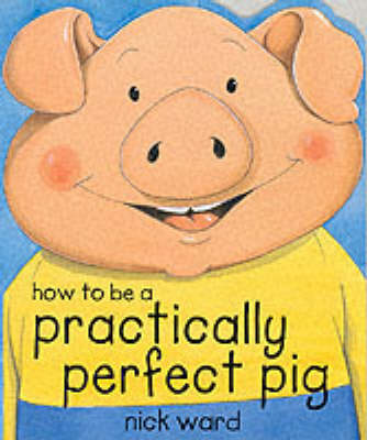 Book cover for How to be a Practically Perfect Pig