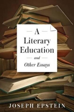 Cover of A Literary Education and Other Essays