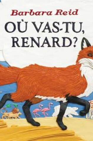 Cover of O? Vas-Tu, Renard?