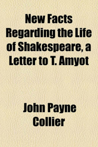 Cover of New Facts Regarding the Life of Shakespeare, a Letter to T. Amyot