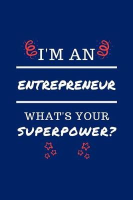 Book cover for I'm An Entrepreneur What's Your Superpower?