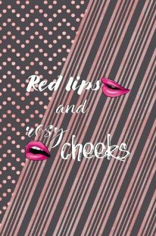 Cover of Red Lips And Rosy Cheeks