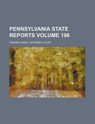 Book cover for Pennsylvania State Reports Volume 196