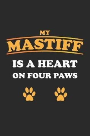 Cover of My Mastiff is a heart on four paws