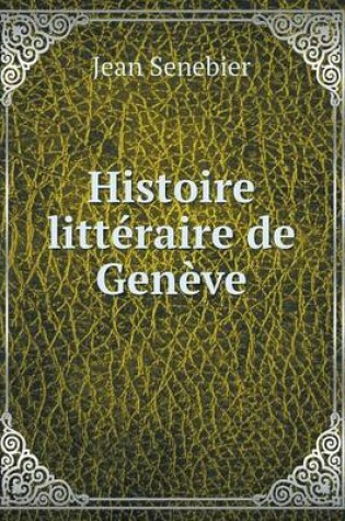 Cover of Histoire littéraire de Genève