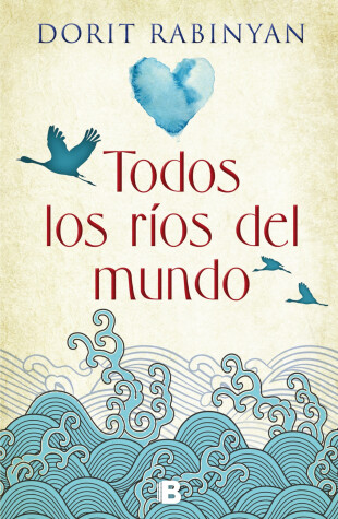 Book cover for Todos los rios del mundo / All the Rivers