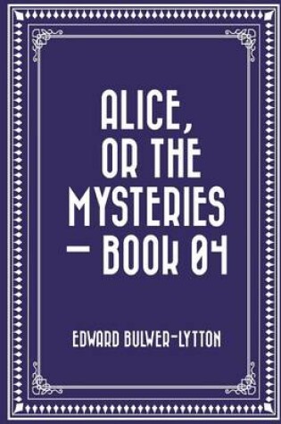 Cover of Alice, or the Mysteries - Book 04