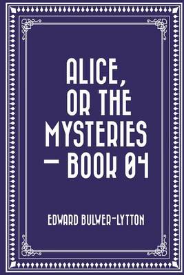 Book cover for Alice, or the Mysteries - Book 04