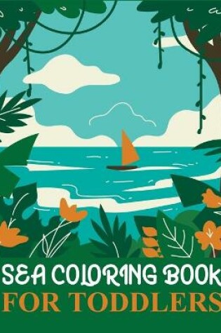 Cover of Sea Coloring Book For Toddlers