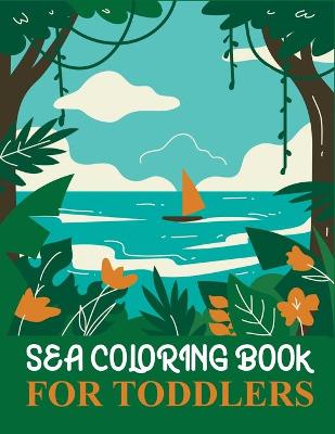 Book cover for Sea Coloring Book For Toddlers