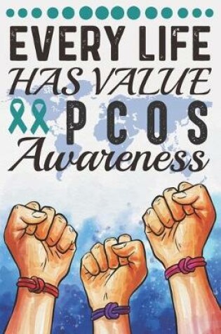 Cover of Every Life Has Value PCOS Awareness