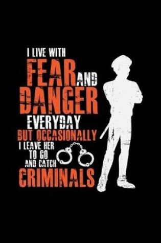 Cover of I live with fear and danger