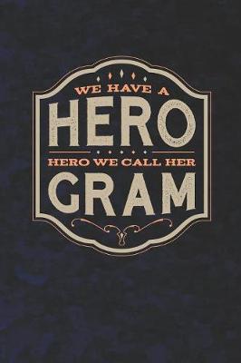 Book cover for We Have A Hero We Call Her Gram