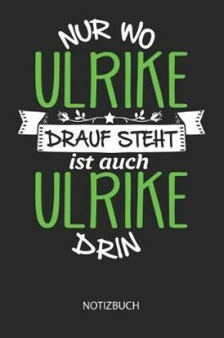 Cover of Nur wo Ulrike drauf steht - Notizbuch