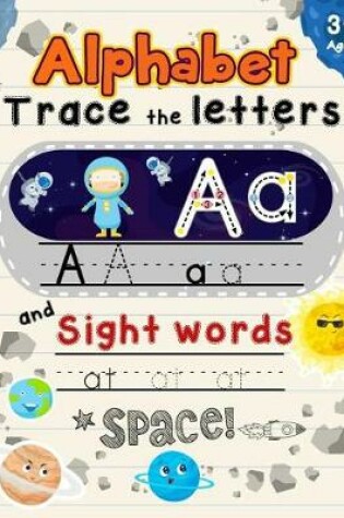 Cover of Alphabet Trace the Letters and Sight Words Ages 3+