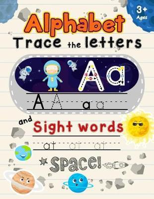 Cover of Alphabet Trace the Letters and Sight Words Ages 3+
