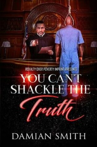 Cover of You Can't Shackle The Truth