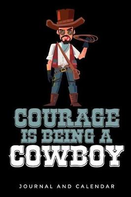 Book cover for Courage Is Being A Cowboy