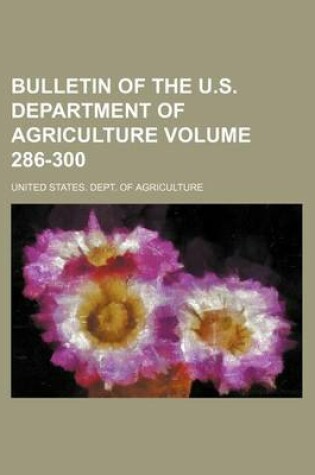 Cover of Bulletin of the U.S. Department of Agriculture Volume 286-300