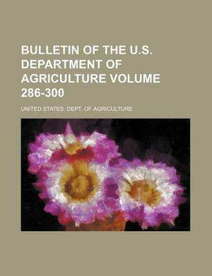 Book cover for Bulletin of the U.S. Department of Agriculture Volume 286-300