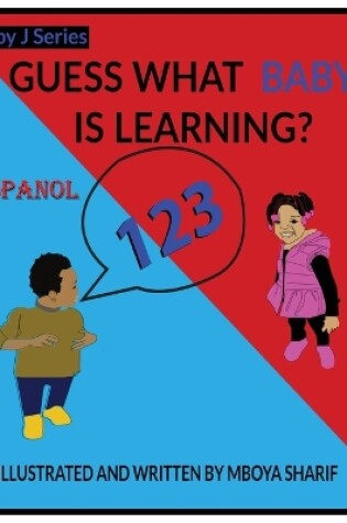 Cover of Guess What Baby J is Learning? 123's Spanish