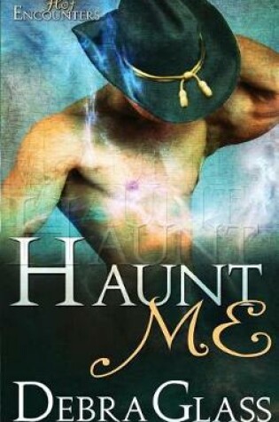 Cover of Haunt Me (A Hot Encounters Novel - Book 1)