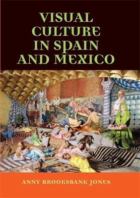 Book cover for Visual Culture in Spain and Mexico